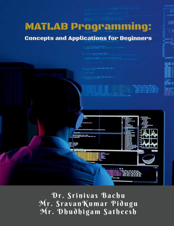 Könyv MATLAB Programming Dr. Srinivas Bachu