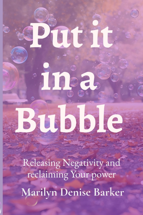 Kniha Put it in a bubble Marilyn Denise Barker
