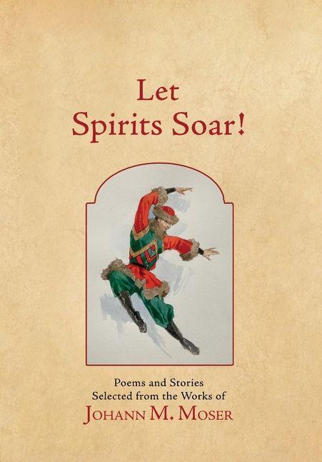 Könyv Let Spirits Soar! Johann M. Moser