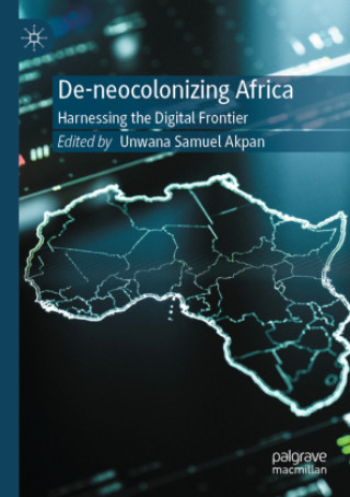 Kniha De-neocolonizing Africa Unwana Samuel Akpan