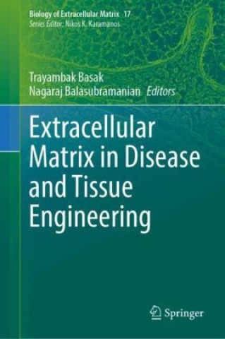 Kniha Extracellular Matrix in Disease and Tissue Engineering Trayambak Basak
