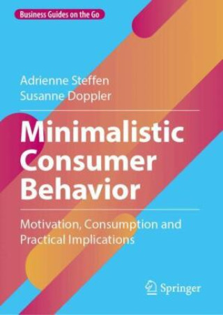 Kniha Minimalistic Consumer Behavior Adrienne Steffen