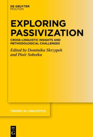 Könyv Exploring Passivization Dominika Skrzypek