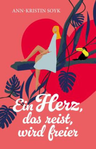 Kniha Ein Herz, das reist, wird freier Ann-Kristin Soyk