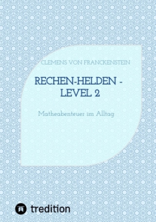 Kniha Rechen-Helden - Level 2 Clemens von Franckenstein