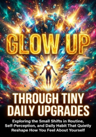 Kniha Glow Up Through Tiny Daily Upgrades Alina Frost