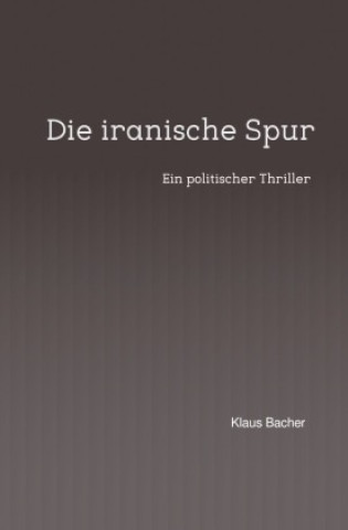 Kniha Die iranische Spur Klaus Bacher