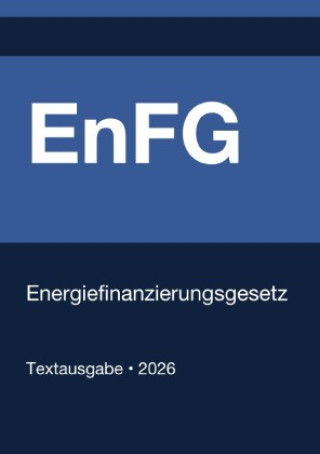 Kniha EnFG - Energiefinanzierungsgesetz (Deutschland) 2026 Gesetze24 Deutschland