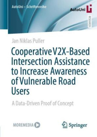 Knjiga Cooperative V2X-Based Intersection Assistance to Increase Awareness of Vulnerable Road Users Jan Niklas Puller