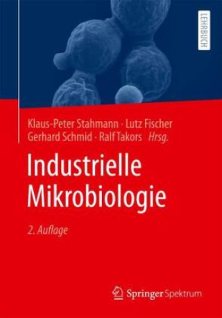 Kniha Industrielle Mikrobiologie Klaus-Peter Stahmann