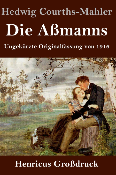 Kniha Die Aßmanns (Großdruck) Hedwig Courths-Mahler