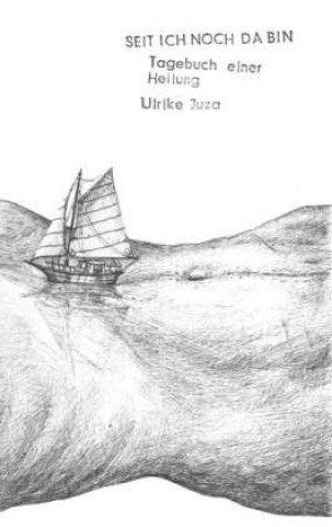 Knjiga Seit ich noch da bin Ulrike Juza