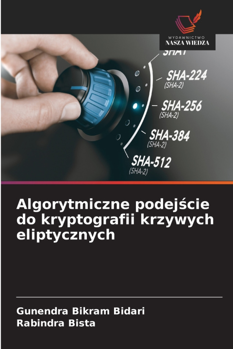 Knjiga Algorytmiczne podejście do kryptografii krzywych eliptycznych Gunendra Bikram Bidari