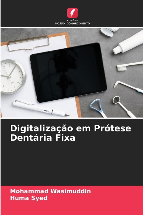 Knjiga Digitalização em Prótese Dentária Fixa MOHAMMAD WASIMUDDIN