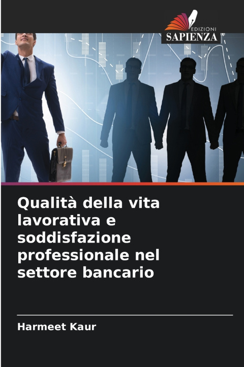 Kniha Qualità della vita lavorativa e soddisfazione professionale nel settore bancario Harmeet Kaur