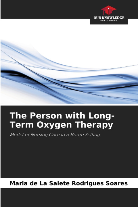 Kniha The Person with Long-Term Oxygen Therapy Maria de La Salete Rodrigues Soares