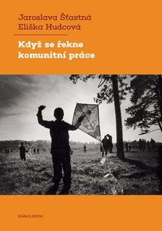 Kniha Když se řekne komunitní práce Eliška Hudcová