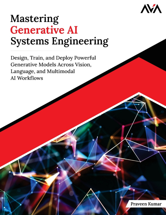 Könyv Mastering Generative AI Systems Engineering Praveen Kumar