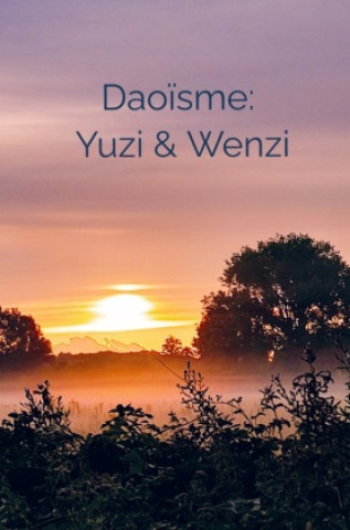 Knjiga Daoïsme: Yuzi & Wenzi Roland Hubeau
