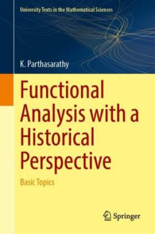 Knjiga Functional Analysis with a Historical Perspective K. Parthasarathy