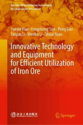 Boek Innovative Technology and Equipment for Efficient Utilization of Iron Ore Yuexin Han