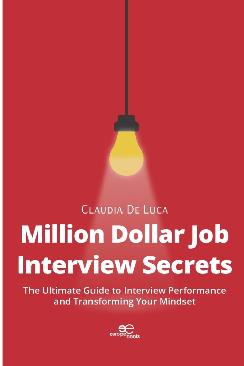 Kniha Million Dollar Job Interview Secrets Claudia De Luca