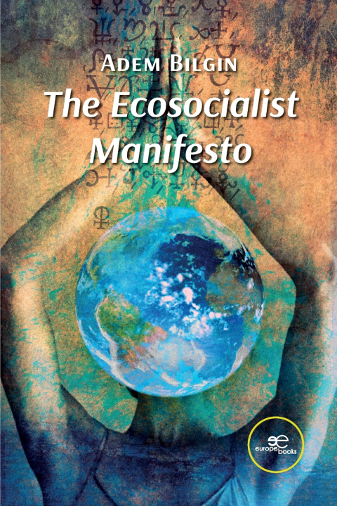 Knjiga The Ecosocialist Manifesto Adem Bilgin