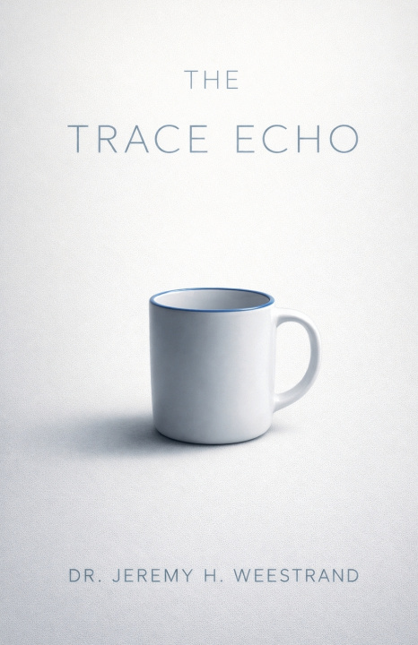 Kniha The Trace Echo Jeremy H Weestrand