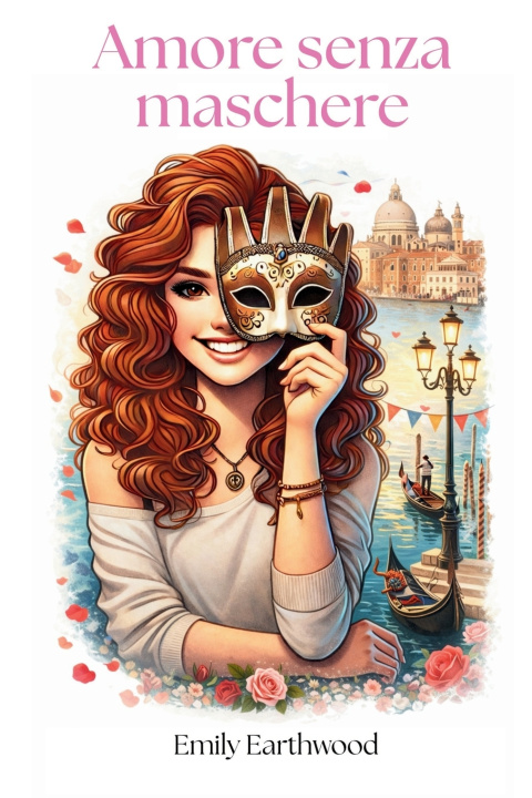 Книга Amore senza maschere Emily Earthwood