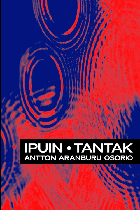 Kniha Ipuin-tantak Antton Aranburu Osorio