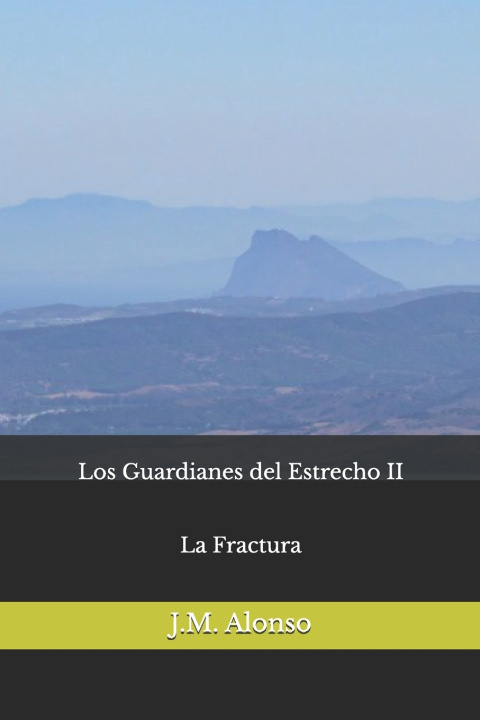 Knjiga Los Guardianes del Estrecho II J.M. Alonso