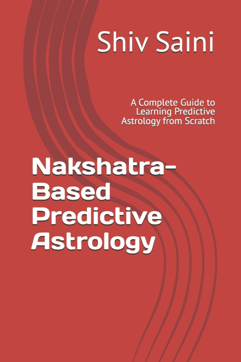 Kniha Nakshatra-Based Predictive Astrology Shiv Shankar Saini