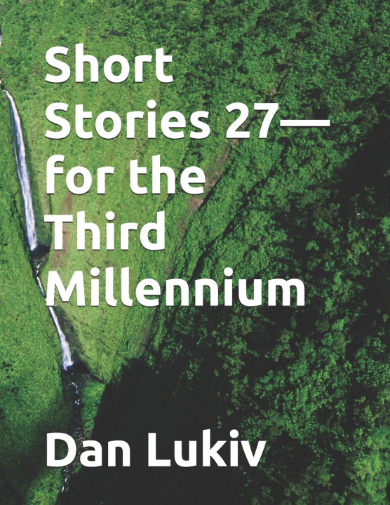 Knjiga Short Stories 27-for the Third Millennium Dan Lukiv