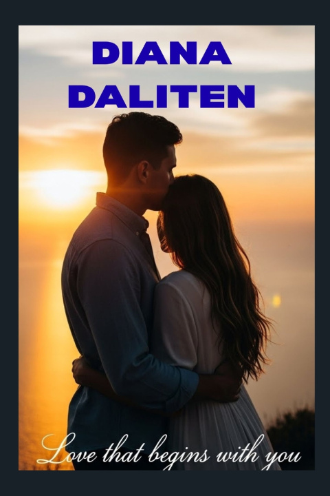Knjiga Love that begins with you Diana Daliten