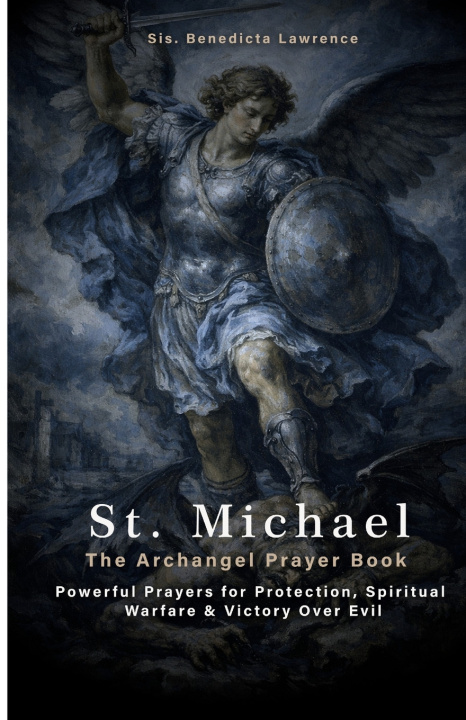 Kniha St. Michael the Archangel Prayer Book Sis. Benedicta Lawrence