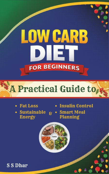 Kniha Low Carb Diet for Beginners S S Dhar