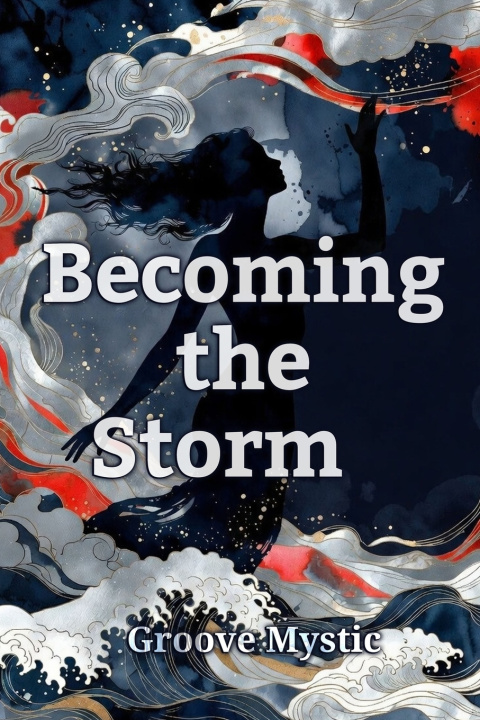 Kniha Becoming The Storm Groove Mystic