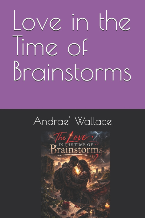 Knjiga Love in the Time of Brainstorms Andrae' Wallace