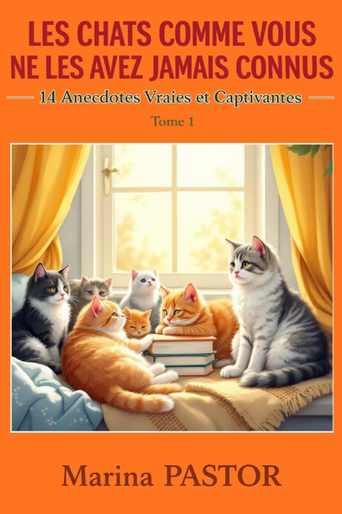 Kniha Les Chats Comme Vous Ne Les Avez Jamais Connus Marina PASTOR