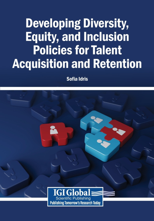 Livro Developing Diversity, Equity, and Inclusion Policies for Talent Acquisition and Retention Sofia Idris
