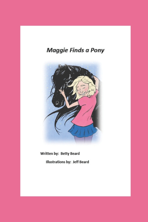 Kniha Maggie Finds A Pony Betty Beard