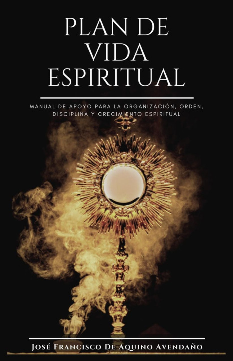 Kniha PLAN DE VIDA ESPIRITUAL José Francisco De Aquino Avendaño