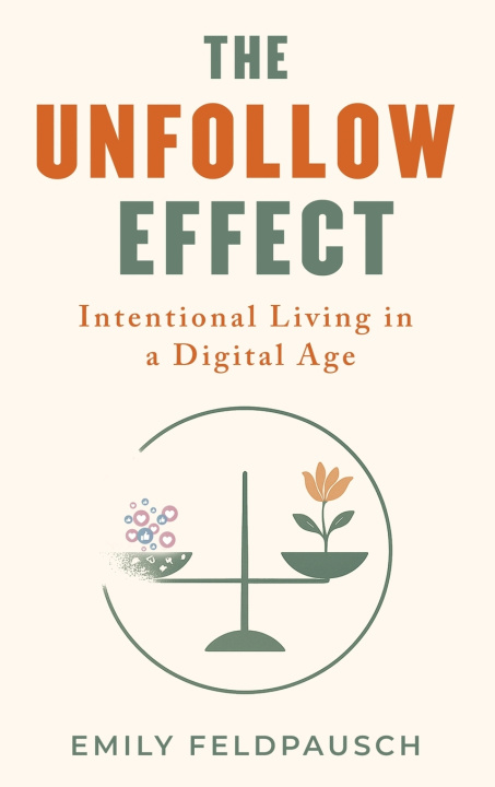 Kniha The Unfollow Effect Emily Feldpausch
