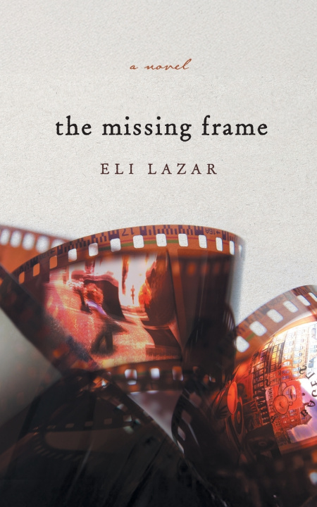 Kniha The Missing Frame Eli Lazar