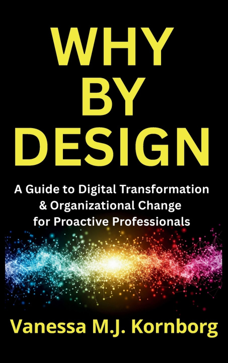 Knjiga Why By Design Vanessa M.J. Kornborg
