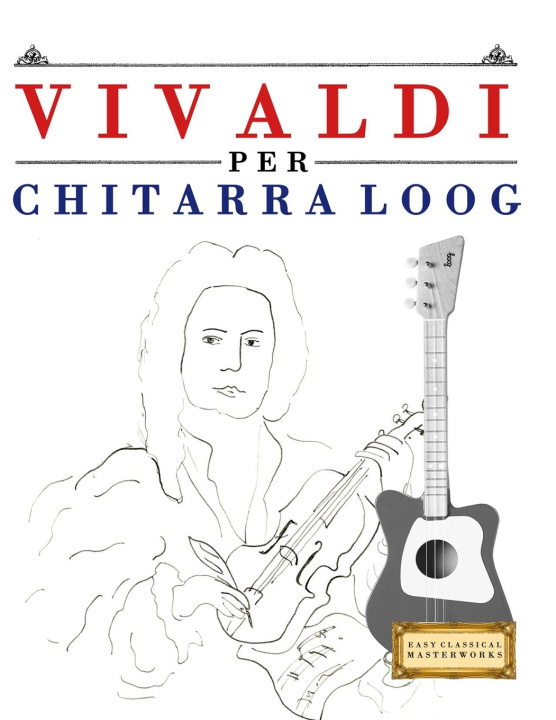 Kniha Vivaldi per Chitarra Loog E.C. Masterworks