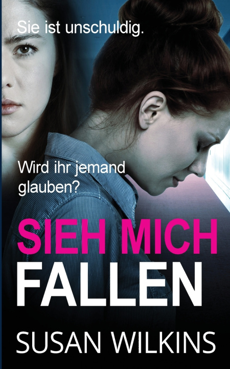 Kniha Sieh Mich Fallen Susan Wilkins