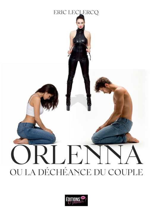 Knjiga ORLENNA OU DECHEANCE DU COUPLE ERIC LECLERCQ