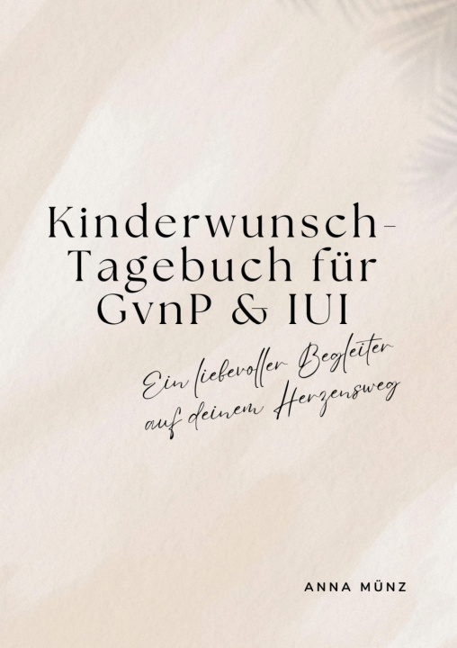 Kniha Kinderwunsch-Tagebuch für GvnP & IUI Anna Münz