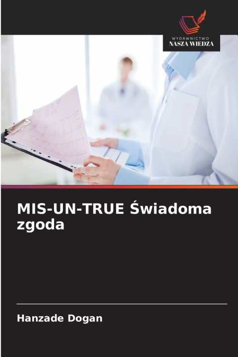 Knjiga MIS-UN-TRUE Świadoma zgoda Hanzade Dogan